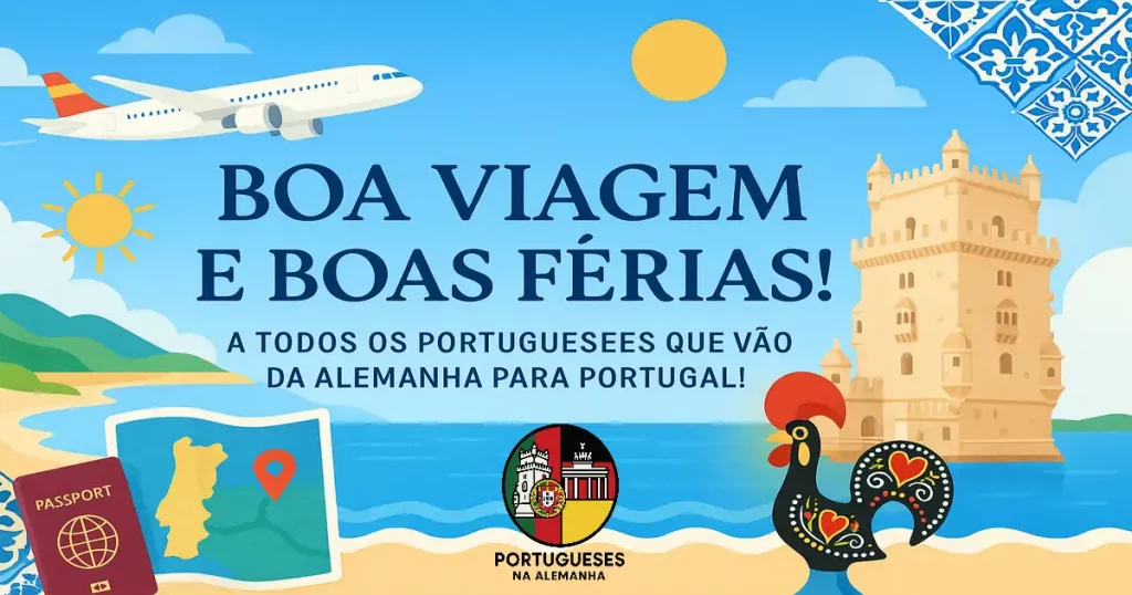 Imagem com a mensagem "Boa viagem e boas férias!" dedicada aos portugueses na Alemanha que vão passar férias em Portugal.