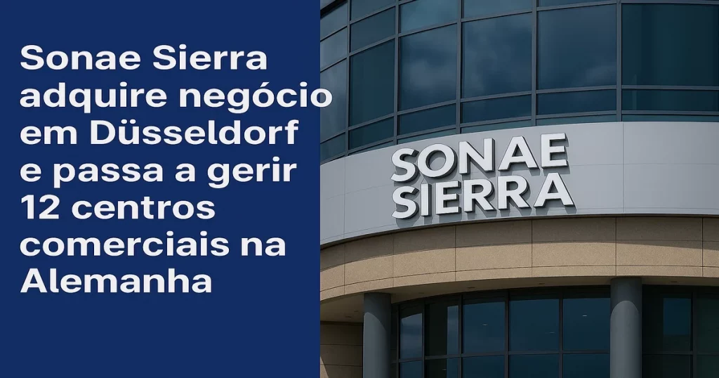 Sonae Sierra adquire negócio em Düsseldorf