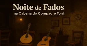 Noite de Fados na Cabana do Compadre Toni com amigos e música portuguesa